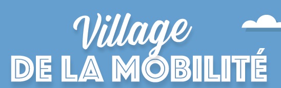 LE VILLAGE DE LA MOBILITÉ