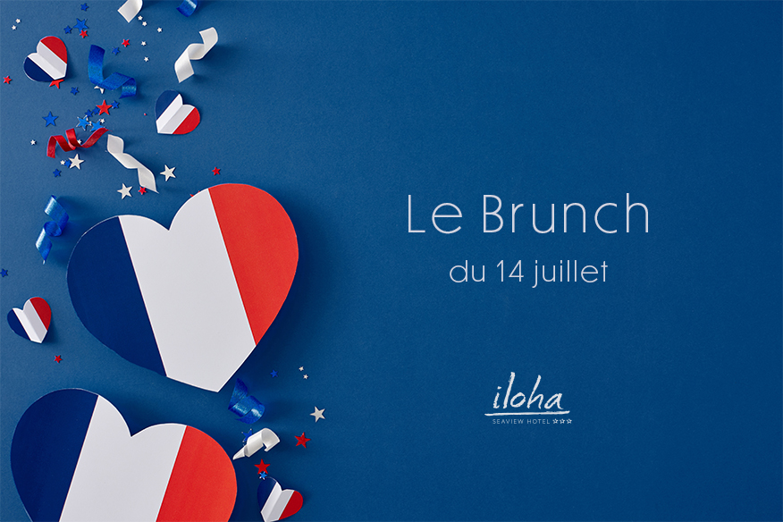 LE BRUNCH DE LE FÊTE NATIONALE À L'HÔTEL ILOHA SEAVIEW