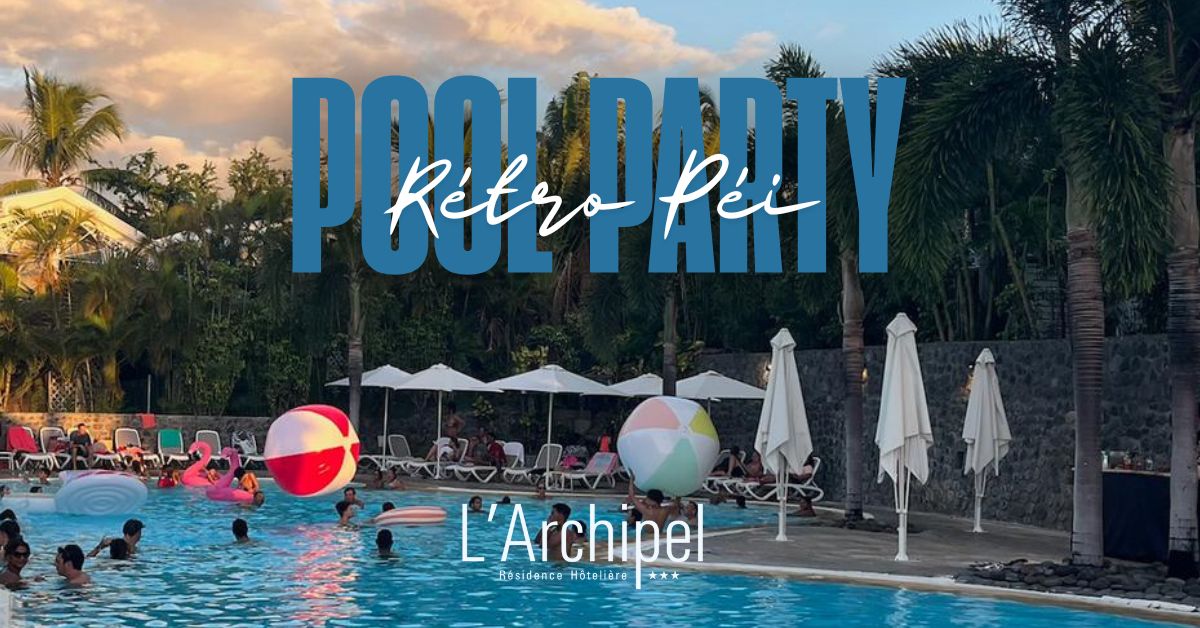 POOL PARTY À L'ARCHIPEL