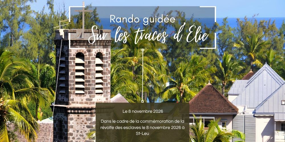 COMMÉMORATION DE LA RÉVOLTE DES ESCLAVES : SUR LES TRACES D'ÉLIE À SAINT-LEU
